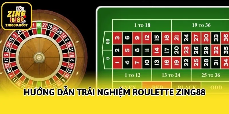 Hướng dẫn trải nghiệm Roulette Zing88