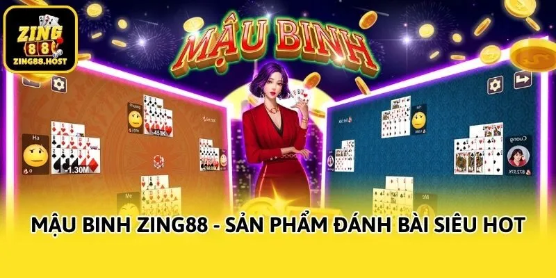 Mậu Binh Zing88 - Sản Phẩm Đánh Bài Siêu Hot 2026