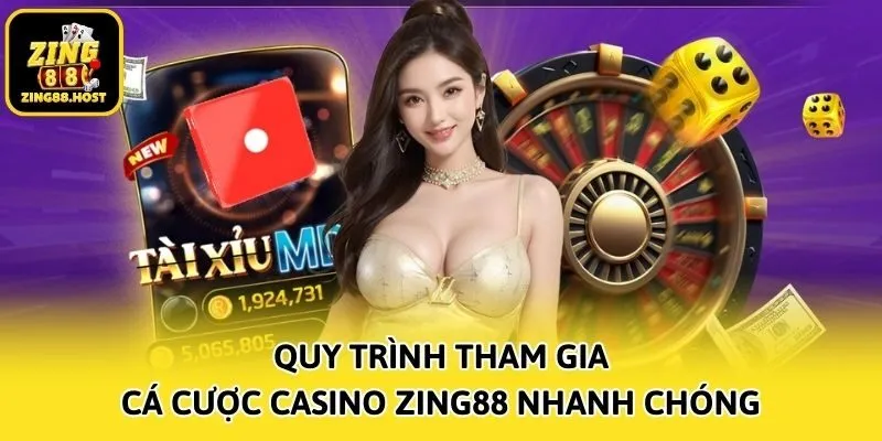 Quy trình tham gia cá cược Casino Zing88 nhanh chóng