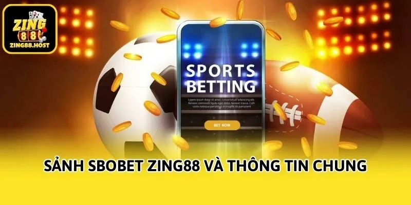 Sảnh SBOBET Zing88 và thông tin chung