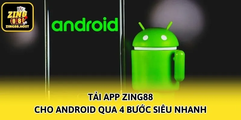 Tải app Zing88 cho Android qua 4 bước siêu nhanh