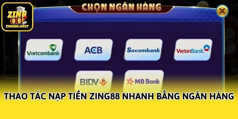 Thao tác nạp tiền Zing88 nhanh bằng ngân hàng